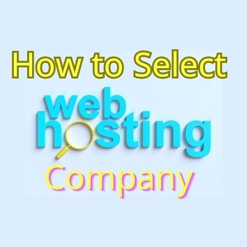 How to Select a Web Hosting Company